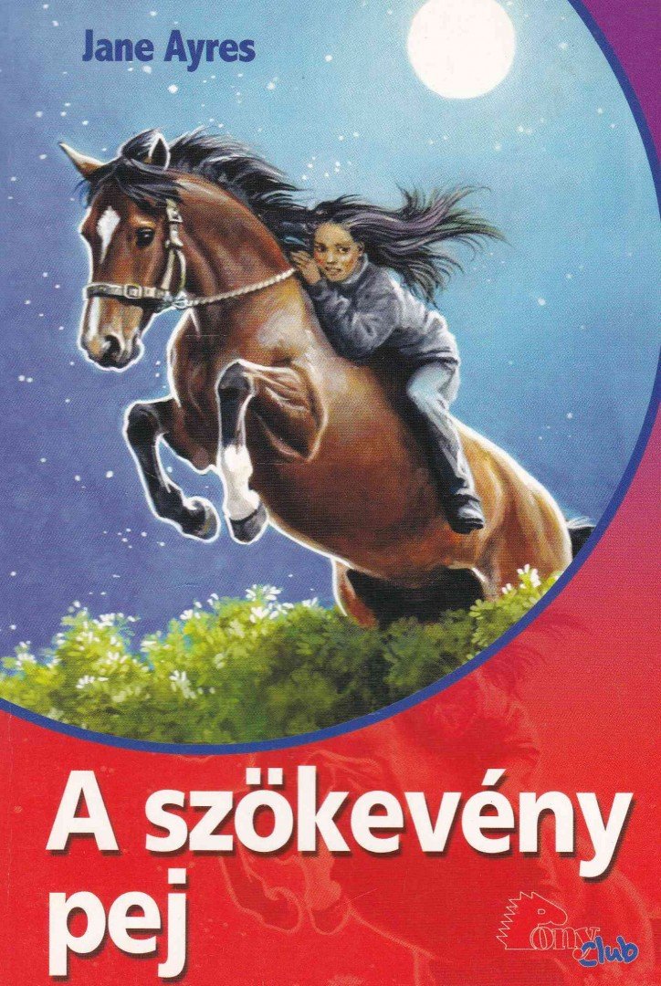 Ayres, Jane - A szökevény pej [antikvár]