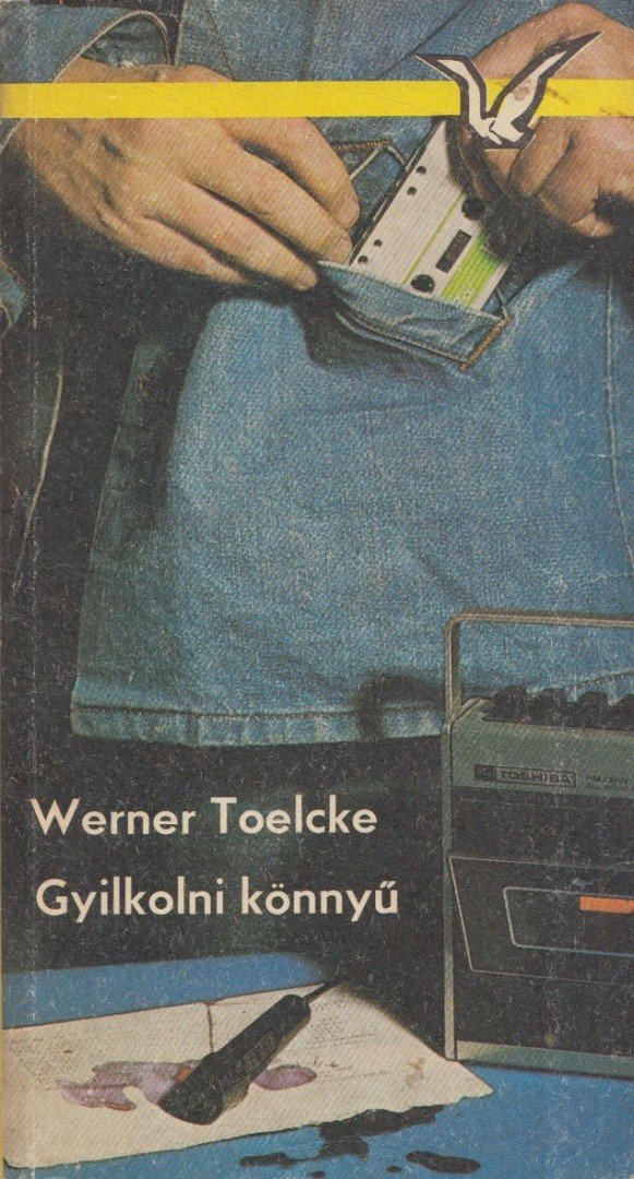 Toelcke, Werner - Gyilkolni könnyű [antikvár]
