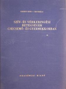 Gegesi Kiss Pál - Szív- és vérkeringési betegségek csecsemő- és gyermekkorban [antikvár]