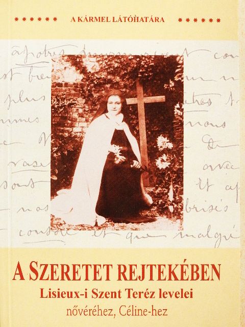 Lisieux-i Szent Teréz - A Szeretet rejtekében  [antikvár]