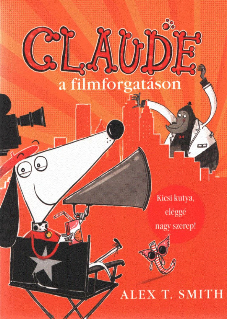Alex T. Smith - Claude a filmforgatáson [antikvár]
