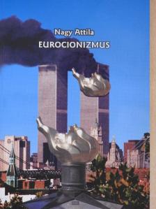 Nagy Attila - Eurocionizmus [antikvár]