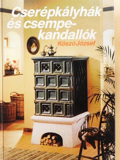 Kószó József - Cserépkályhák és csempekandallók [antikvár]