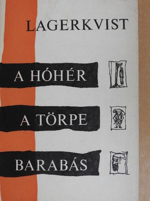 Pär Lagerkvist - A hóhér/A törpe/Barabás [antikvár]