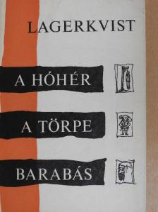 Pär Lagerkvist - A hóhér/A törpe/Barabás [antikvár]