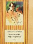 Christa Grasmeyer - Nem akarom, hogy megnősülj [antikvár]