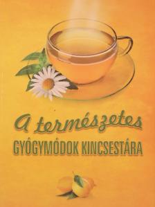 A természetes gyógymódok kincsestára [antikvár]