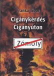 Franka Tibor - Cigánykérdés cigányúton [antikvár]