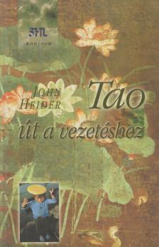 HEIDER, JOHN - Tao, út a vezetéshez [antikvár]