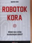 Martin Ford - Robotok kora [antikvár]