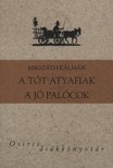 Mikszáth Kálmán - A tót atyafiak - A jó palócok [eKönyv: epub, mobi]