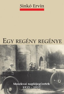 Sinkó Ervin - Egy regény regénye [eKönyv: epub, mobi]