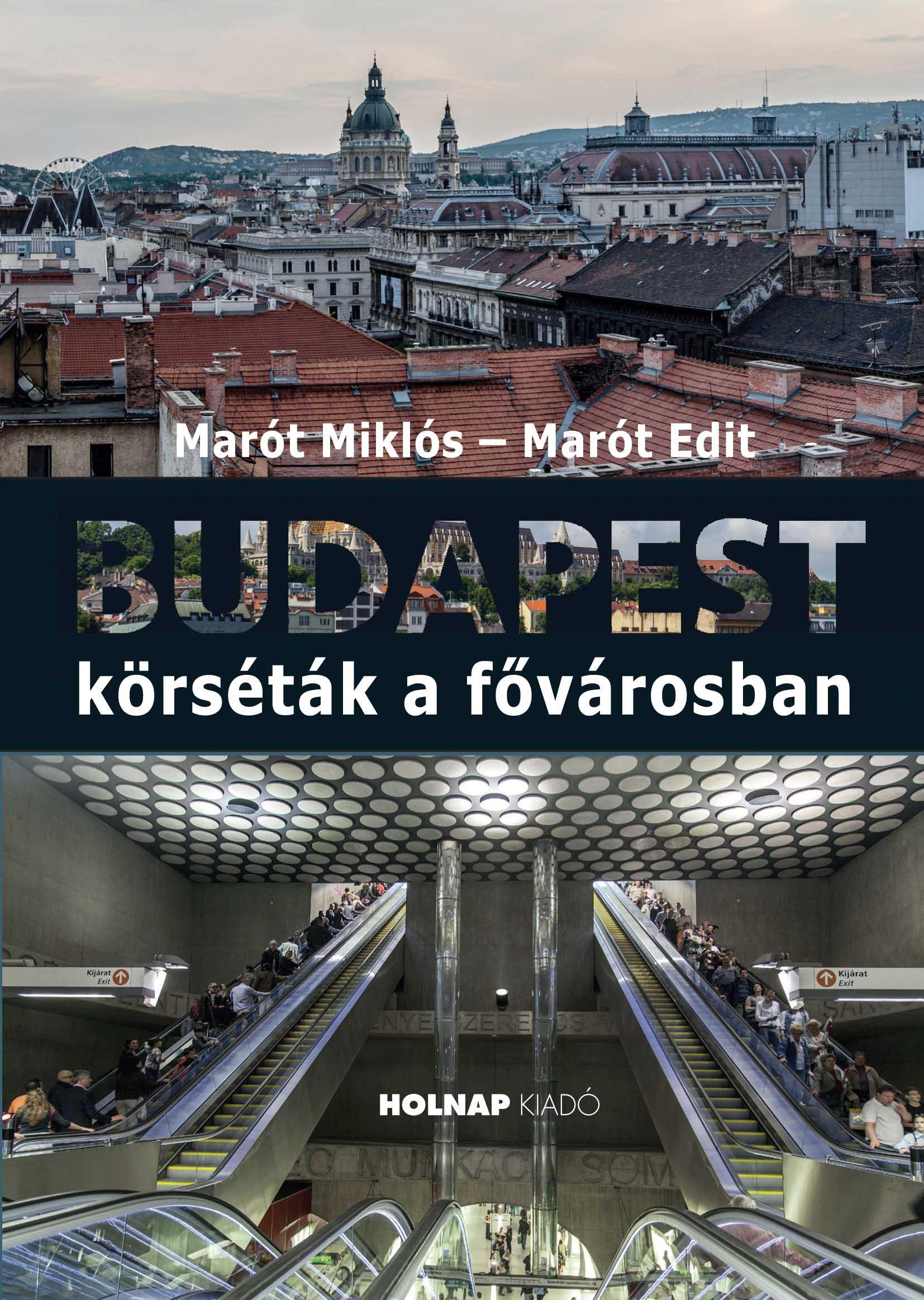 Marót Edit - Marót Miklós - Budapest - Körséták a fővárosban