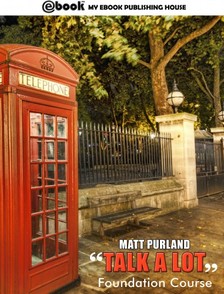 Purland Matt - Talk a Lot - Foundation Course [eKönyv: epub, mobi]