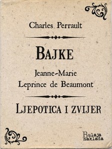 Charles Perrault, Jeanne-Marie Leprince de Beaumont, Sanja Lovrenèiæ - Bajke / Ljepotica i zvijer [eKönyv: epub, mobi]