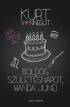 Kurt Vonnegut - Boldog születésnapot, Wanda June! [eKönyv: epub, mobi]