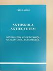Cebe László - Antiiskola antiegyetem [antikvár]