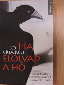 S. D. Crockett - Ha elolvad a hó [antikvár]