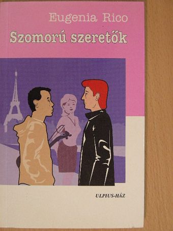 Eugenia Rico - Szomorú szeretők [antikvár]