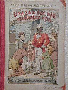 Utazás egy más világrész felé [antikvár]