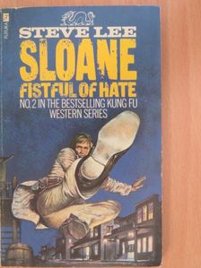 Steve Lee - Sloane: Fistful of Hate [antikvár]
