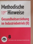 E.-H. Kühtz - Methodische Hinweise - Gesundheitserziehung im Industriebetrieb (II) [antikvár]