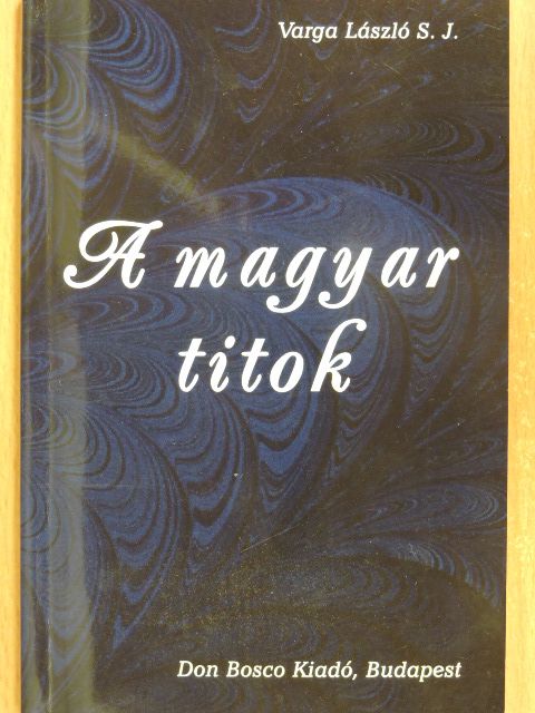 Varga László S. J. - A magyar titok [antikvár]