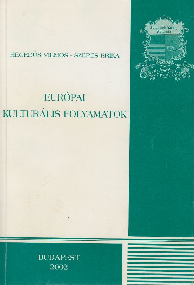 Szepes Erika, Hegedűs Vilmos Dr. - Európai kulturális folyamatok [antikvár]