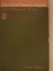 John Millington Ward - The Use of Tenses in English [antikvár]