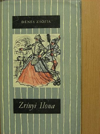 Dénes Zsófia - Zrínyi Ilona [antikvár]