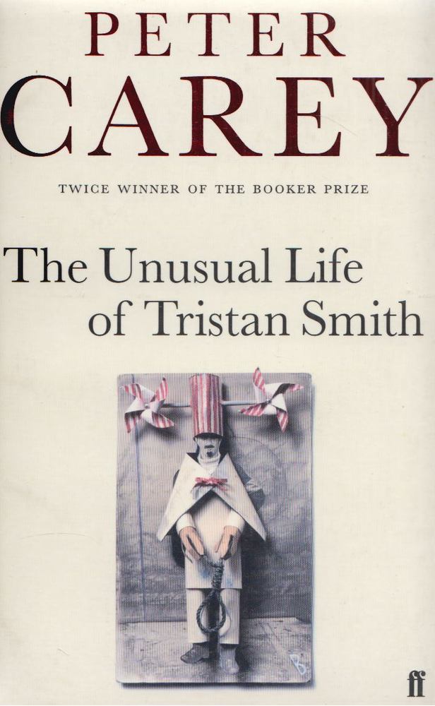 CAREY, PETER - The Unusual Life of Tristan Smith [antikvár]