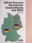 Alfred Grosser - Geschichte Deutschlands seit 1945 [antikvár]