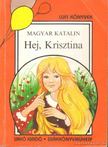 Magyar Katalin - Hej, Krisztina! [antikvár]