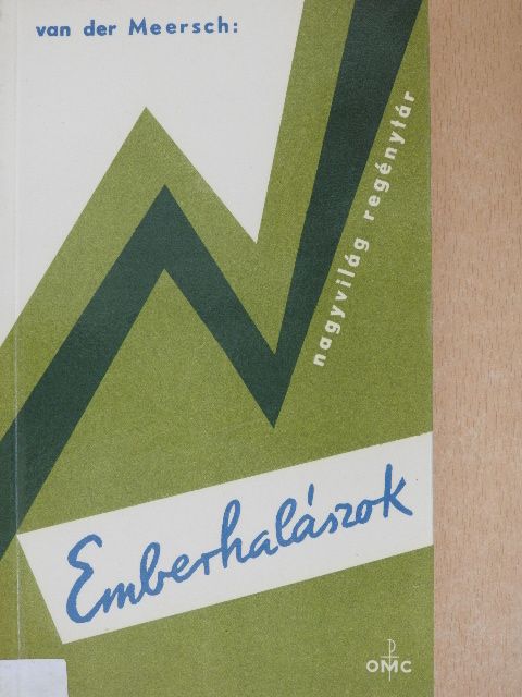 Maxence van der Meersch - Emberhalászok [antikvár]