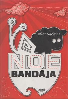Pálfi Norbert - Noé bandája [antikvár]