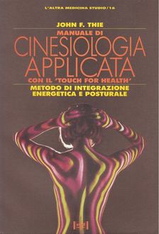 John F. Thie - Manuale di cinesiologia applicata [antikvár]