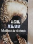 Vaszilij Akjszonov - Volterjánosok és volterjankák [antikvár]
