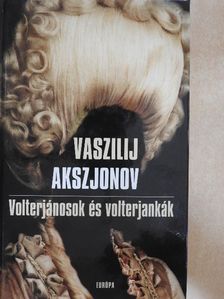 Vaszilij Akjszonov - Volterjánosok és volterjankák [antikvár]