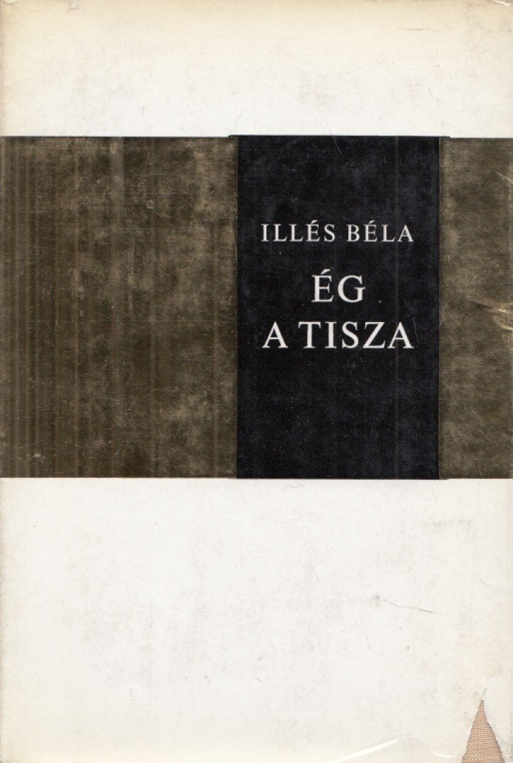 ILLÉS BÉLA - Ég a Tisza [antikvár]