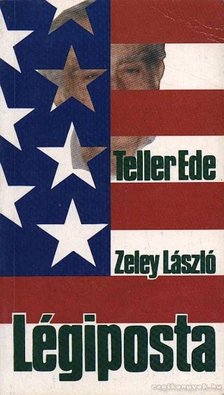 Zeley László, Teller Ede - Légiposta [antikvár]
