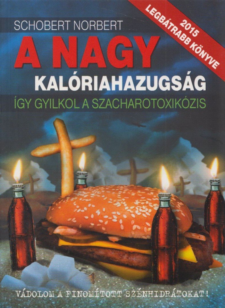 Schobert Norbert - A nagy kalóriahazugság [antikvár]