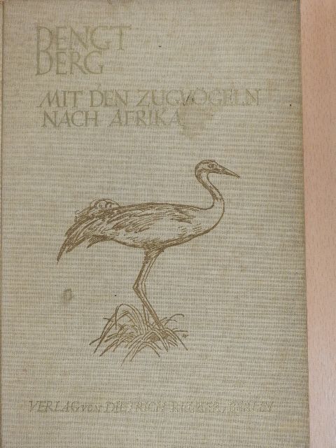 Bengt Berg - Mit den Zugvögeln nach Afrika [antikvár]