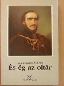 Kunszabó Ferenc - És ég az oltár [antikvár]