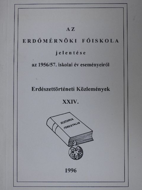 Az Erdőmérnöki Főiskola jelentése az 1956/57. iskolai év eseményeiről [antikvár]