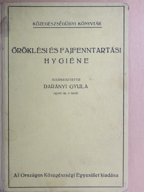 Csörsz Károly - Az öröklési és fajfenntartási hygiéne alapjai [antikvár]