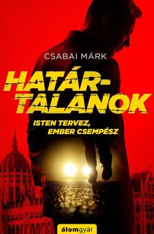 Csabai Márk - Határtalanok [antikvár]