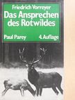 Friedrich Vorreyer - Das Ansprechen des Rotwildes [antikvár]