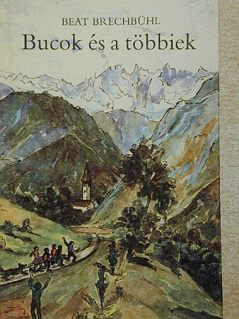 Beat Brechbühl - Bucok és a többiek [antikvár]