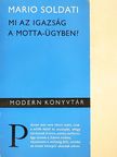 Mario Soldati - Mi az igazság a Motta-ügyben? [antikvár]