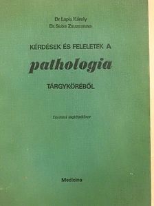 Dr. Lapis Károly - Kérdések és feleletek a pathológia tárgyköréből [antikvár]